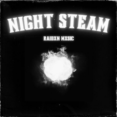 NIGHT STEAM