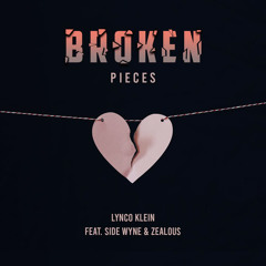 Lynco Klein (feat. Side Wyne & Zealous) - Broken Pieces (Prod. by Kayo Rille)