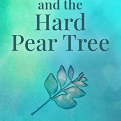[Access] EBOOK ✅ Sam & Me and the Hard Pear Tree by  Jami Yeats KINDLE PDF EBOOK EPUB