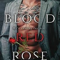 ✔️ [PDF] Download Blood Red Rose: A Dark Captive Romance (Rose and Thorn Book 1) by Isabella Sta