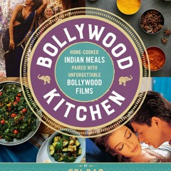 get⚡[PDF]❤ Bollywood Kitchen: Home-Cooked Indian Meals Paired with Unforgettable