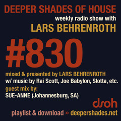 DSOH #830 Deeper Shades Of House w/ guest mix by SUE-ANNE