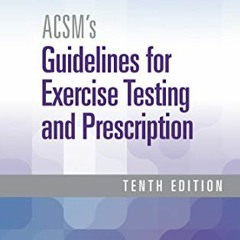 [Get] KINDLE 📑 ACSM's Guidelines for Exercise Testing and Prescription (American Col