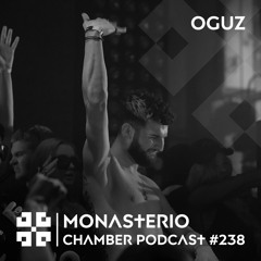 Monasterio Chamber Podcast #238 OGUZ