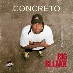 Big Bllakk - Concreto