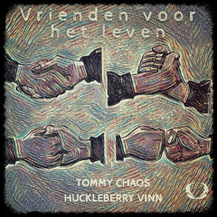 Tommy Chaos & Huckleberry Vinn - Vrienden voor het leven
