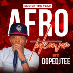 END OF THE YEAR AFRO TAKEOVER DOPEDJ
