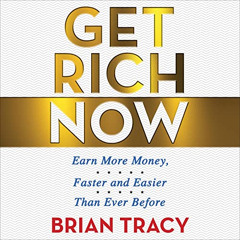 GET KINDLE 📬 Get Rich Now: Earn More Money, Faster and Easier than Ever Before by  B