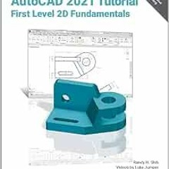 GET [EPUB KINDLE PDF EBOOK] AutoCAD 2021 Tutorial First Level 2D Fundamentals by Rand