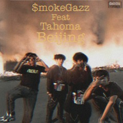 BEIJING - $mokeGazz Ft TAHOMA