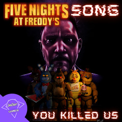 You Killed Us (Fnaf Movie Song)