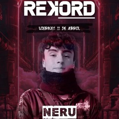 VIERNES 11/04 @REKORD - NERU (BOUNCY)