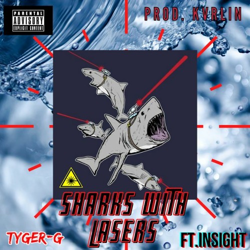 Sharks With Lasers ft. TYGER-G (Prod. Kvrlin)