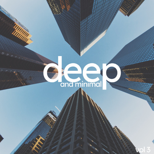 DEEP AND MINIMAL VOL 3