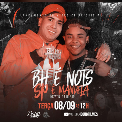 MC LELE JP & VITIN LC - BH É NOIS , SP É MANDELA ( DJ’S CAYOO , SWAT & BILLY MANDELA )