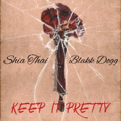 Keep It Pretty (Prod. Shia Thai)