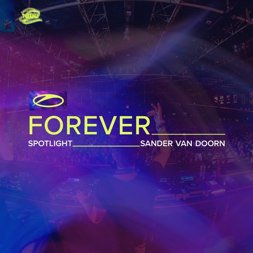 A State Of Trance FOREVER Spotlight - Sander van Doorn