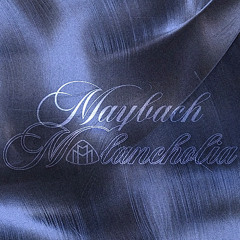 MAYBACH MELANCHOLIA
