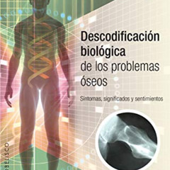 DOWNLOAD PDF 🗃️ Descodificación biológica de los problemas óseos (Spanish Edition) b