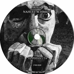 El Persecuta (Original Mix) (Mastered) Nahuel Schmidt