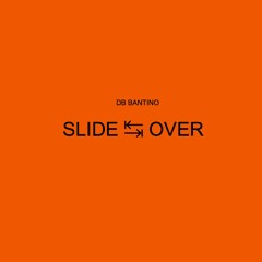 Slide Over - DB Bantino