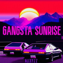 [SPOTIFY] Gangsta Sunrise - ALEXYZZ (Phonk)