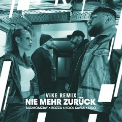 badmómzjay, Bozza, Kool Savas, Sido - Nie mehr zurück (ViKE Remix)