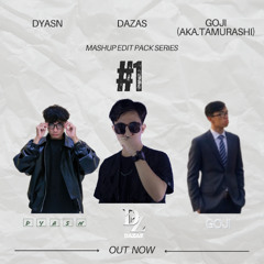MASHUP PACK SERIES :#1 WITH FRIEND (DAZAS X GOJI X DYASN) | FREE DOWNLOAD