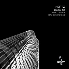 Hertz - Lucky 13 Remixes - SWAY 66