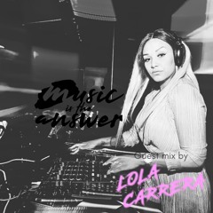Music is the answer guest mix by Lola Carrera