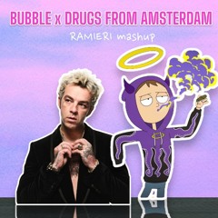 BUBBLE x DrugsFromAmsterdam (RAMIERI mashup) [Thasup,Salmo,MauP]