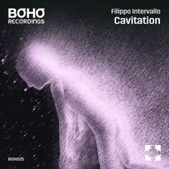 Filippo Intervallo - Cavitation (Original Mix) [BOHO Recordings]