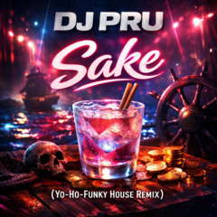 DJ Pru - Sake (Yo-Ho-Funky House Remix)