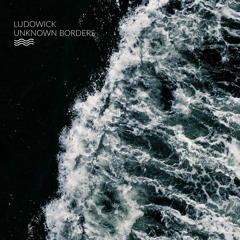 Ludowick - Unknown Borders [APNEADW025]