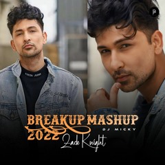 Breakup Mashup 2022 - Zack Knight - DJ Micky - Sad Songs - Midnight Memories
