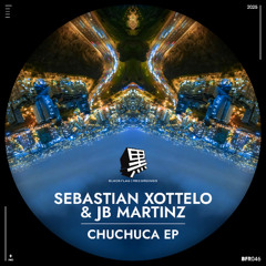 Sebastian Xottelo & JB Martinz - Chuchuca (Chris Di Perri Remix) [Blackflag Recordings]