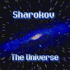 Sharokov - The Universe