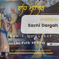 34. Rah - E-Mohabbat- Sachi Dargah