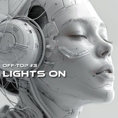 Melodic Techno & Progressive House Mix 2024 "Lights On" OFF-TOP #3 Mrak PACS Avis Vox Agents Of Time