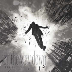 on the way down (prod rainn god x ethereal dissociation) *video in desc.