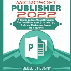 🥗(Reading)-[Online] MICROSOFT PUBLISHER 2022 A Detailed Guide on Microsoft Publisher With  🥗