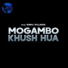 Mogambo Khush Hua - Rinku Villasra, Drill Beat Villasra Bros. Pictures
