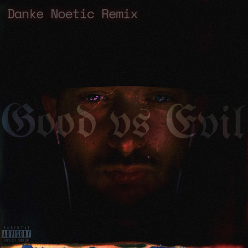 Good vs Evil Remix  (Prod. Danke Noetic)