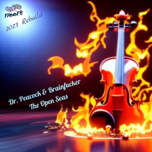 Dr. Peacock & Brainfucker - Open Seas (FreeFis 2023 Rebuild)