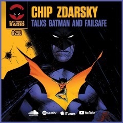 BatForceRadioEp290: Chip Zdarsky Talks Batman 125 And Failsafe *SPOILERS*