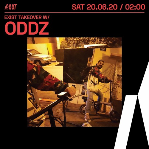 ODDZ | Exist takeover x Root Radio 20/06/2020
