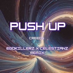 Push Up - EgoKillerz X Celestianz