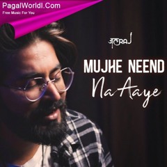 Mujhe Neend Na Aaye - JalRaj(PagalWorldl)