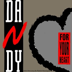 Dandy - For Your Heart (Intro Rmx 2023 By Plastick Mannequin)