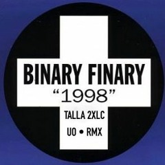 Binary Finary - 1998 (Talla 2XLC UO Remix)
